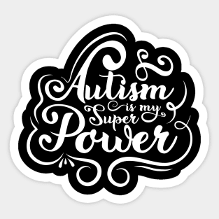 'Autism Is My Superpower' Autism Awareness Shirt Sticker